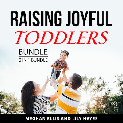 Raising Joyful Toddlers Bundle, 2 in 1 Bundle