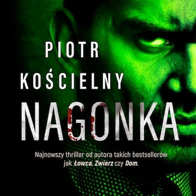 Nagonka – okładka audiobooka, autor Piotr Kościelny