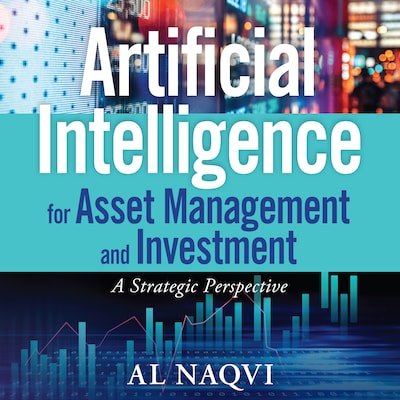 Artificial Intelligence for Asset Management and Investment – omslag til lydbogen af Al Naqvi
