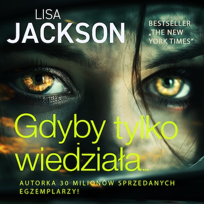 Gdyby tylko wiedziała – okładka audiobooka, autor Lisa Jackson