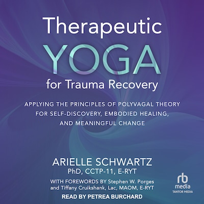 Therapeutic Yoga for Trauma Recovery – omslag til lydbogen af Arielle Schwartz, PhD, CCTP-11, E-RYT
