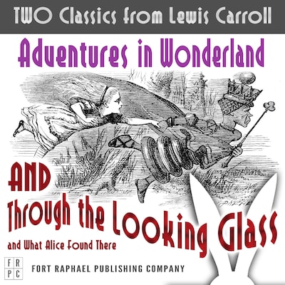 TWO Classics from Lewis Carroll: Adventures in Wonderland AND Through the Looking-Glass and What Alice Found There – omslag til lydbogen af Lewis Carroll
