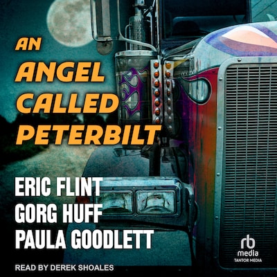 An Angel Called Peterbilt – omslag til lydbogen af Eric Flint, Gorg Huff, Paula Goodlett