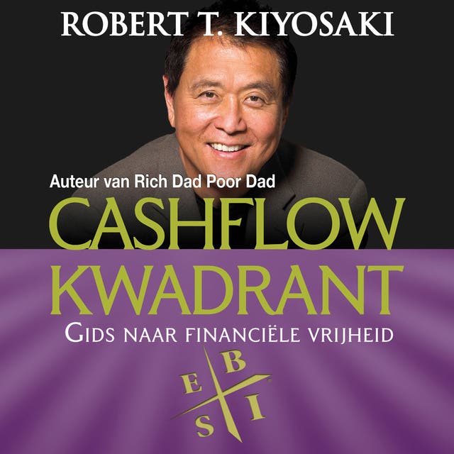 Cashflow Kwadrant: Gids naar financiële vrijheid