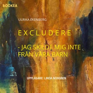Excludere : jag skilde mig inte från våra barn