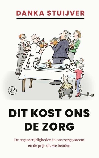 Dit kost ons de zorg: De tegenstrijdigheden in ons zorgsysteem en de prijs die we betalen – omslag van het luisterboek van Danka Stuijver