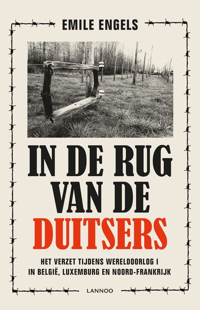 In de rug van de Duitsers: Het verzet tijdens WO I in België, Luxemburg en Noord-Frankrijk