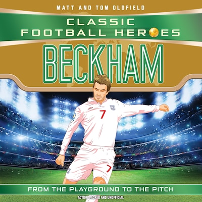 Classic Football Heroes: Beckham (Wing Wizards 5)