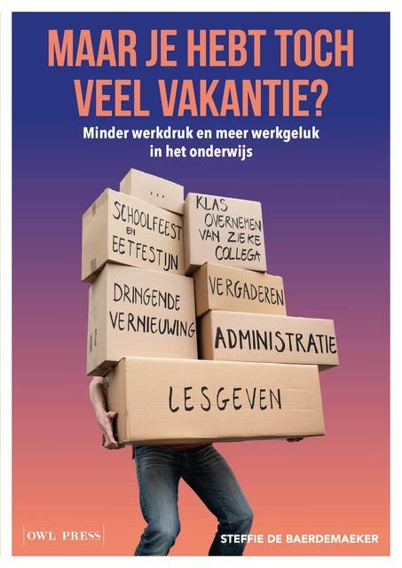 Maar je hebt toch veel vakantie?: Minder werkdruk en meer werkgeluk in het onderwijs – omslag van het luisterboek van Steffie De Baerdemaeker