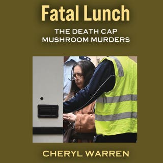 Fatal Lunch: The Death Cap Mushroom Murders – omslag till ljudboken av Cheryl Warren