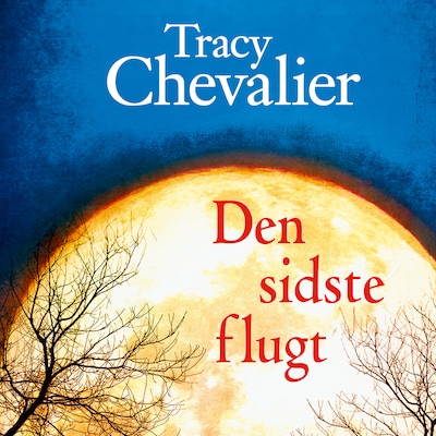 Den sidste flugt – omslag til lydbogen af Tracy Chevalier