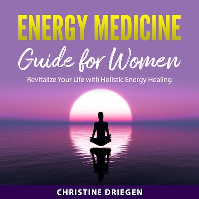 Energy Medicine Guide for Women – omslag til lydbogen af Christine Driegen