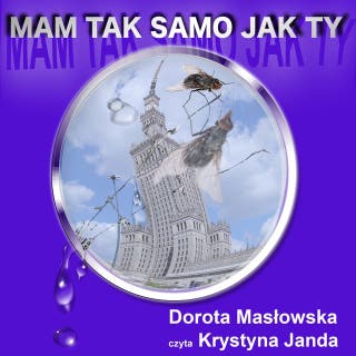 Mam tak samo jak ty – okładka audiobooka, autor Dorota Masłowska