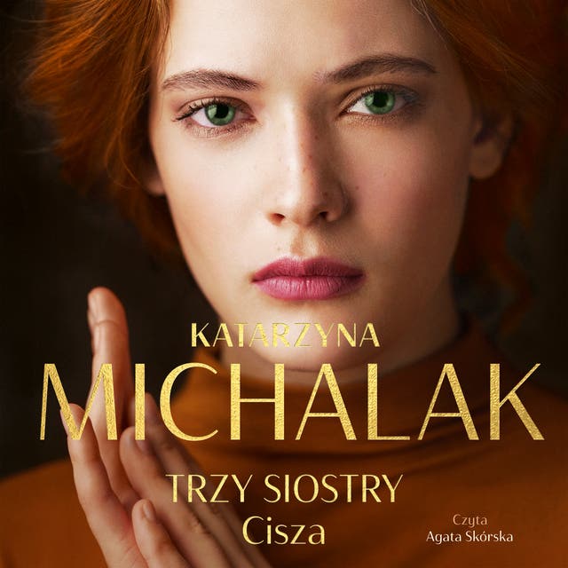 Trzy siostry. Cisza – okładka audiobooka, autor Katarzyna Michalak