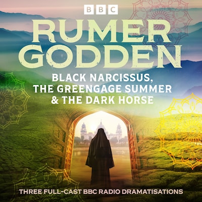 Rumer Godden: Black Narcissus, The Greengage Summer & The Dark Horse – omslag til lydbogen af Rumer Godden