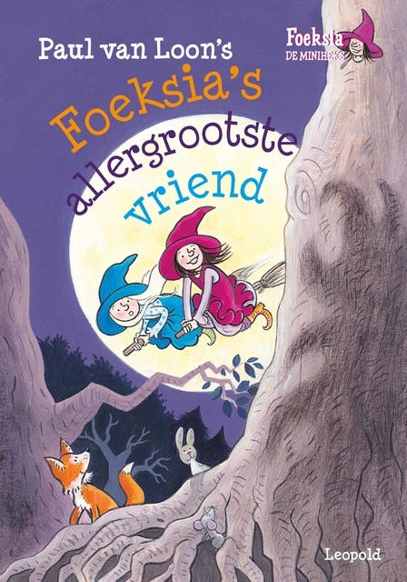 Foeksia's allergrootste vriend: Paul van Loon's Foeksia de miniheks