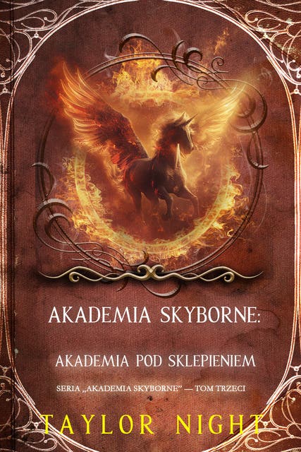 Akademia Skyborne: Akademia pod sklepieniem (Seria „Akademia Skyborne” — Tom trzeci)