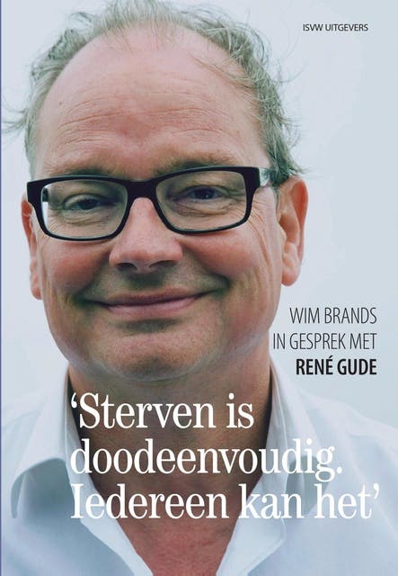 'Sterven is doodeenvoudig. Iedereen kan het.': Wim Brands in gesprek met Rene Gude – omslag van het luisterboek van Wim Brands