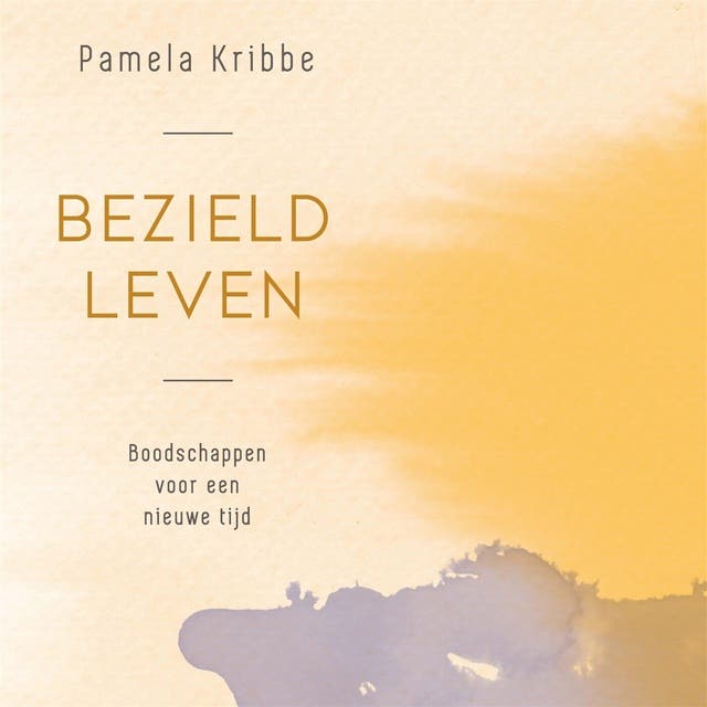 Bezield leven: Boodschappen voor een nieuwe tijd