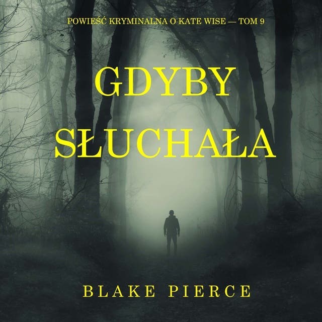 Gdyby słuchała (Powieść kryminalna o Kate Wise — Tom 9)