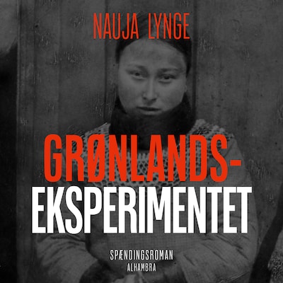Grønlandseksperimentet – omslag til lydbogen af Nauja Lynge
