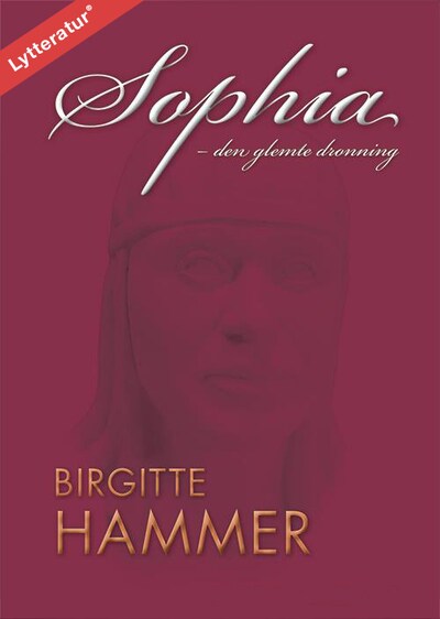 Sophia - den glemte dronning – omslag til lydbogen af Birgitte Hammer