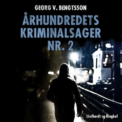 Århundredets kriminalsager nr. 2 – omslag til lydbogen af Georg V. Bengtsson