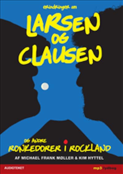Erindringer om Larsen og Clausen - Ronkedorer i Rockland – omslag til lydbogen af Kim Hyttel, Michael Frank Møller