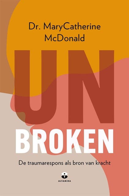 Unbroken: De traumarespons als bron van kracht – omslag van het luisterboek van MaryCatherine McDonald