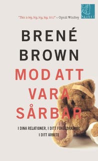 Mod att vara sårbar i dina relationer, i ditt föräldraskap, i ditt arbete – omslag till ljudboken av Brené Brown