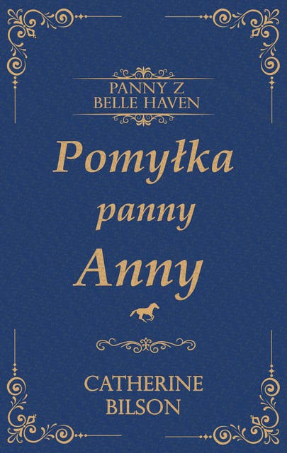 Pomyłka panny Anny: Słodki romans regencyjny z szpiegami, sekretami i skradzionymi pocałunkami