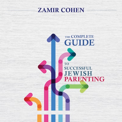 The Complete Guide to Successful Jewish Parenting – omslag til lydbogen af Zamir Cohen