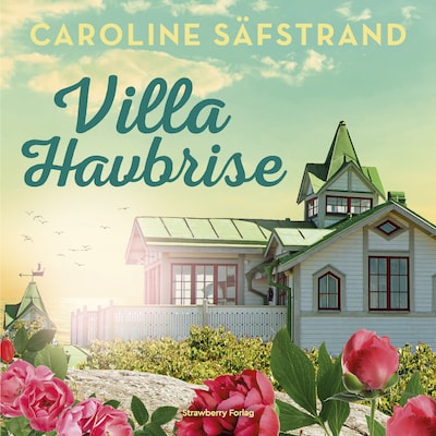 Villa Havbrise – omslag til lydbogen af Caroline Säfstrand