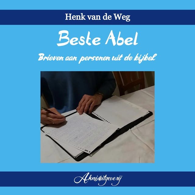 Beste Abel: Brieven aan personen uit de bijbel – omslag van het luisterboek van Henk van de Weg