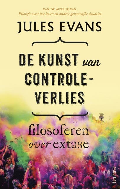 De kunst van controleverlies: filosoferen over extase – omslag van het luisterboek van Jules Evans