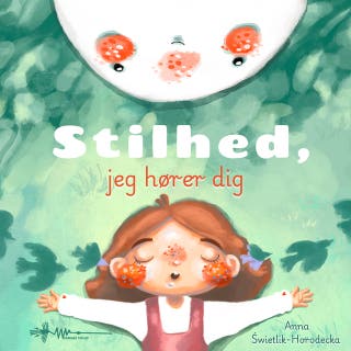 Stilhed, jeg hører dig – omslag til lydbogen af Anna Świetlik-Horodecka