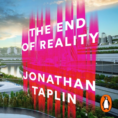 The End of Reality – omslag til lydbogen af Jonathan Taplin
