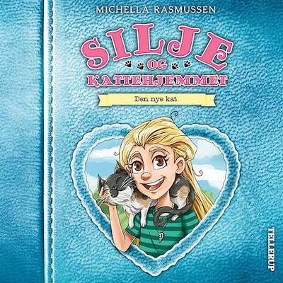 Silje og kattehjemmet #1: Den nye kat – omslag til lydbogen af Michella Rasmussen