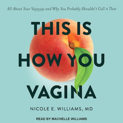 This is How You Vagina – omslag til lydbogen af Nicole E. Williams, MD