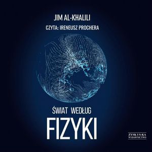 Świat według fizyki – okładka audiobooka, autor Jim Al-Khalili