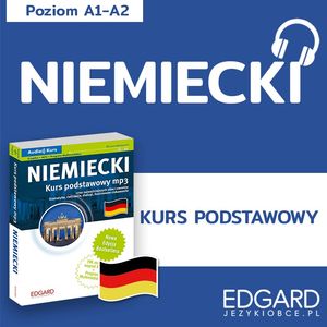 Niemiecki Kurs Podstawowy. Audio kurs – okładka audiobooka, autor Artur Król, Bettina Lexow-Petniakowski, Birgit Roser, David Peter Gaszyna, Ewa Kędzierska, Marlena Cichoń