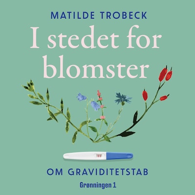 I stedet for blomster – omslag til lydbogen af Matilde Trobeck