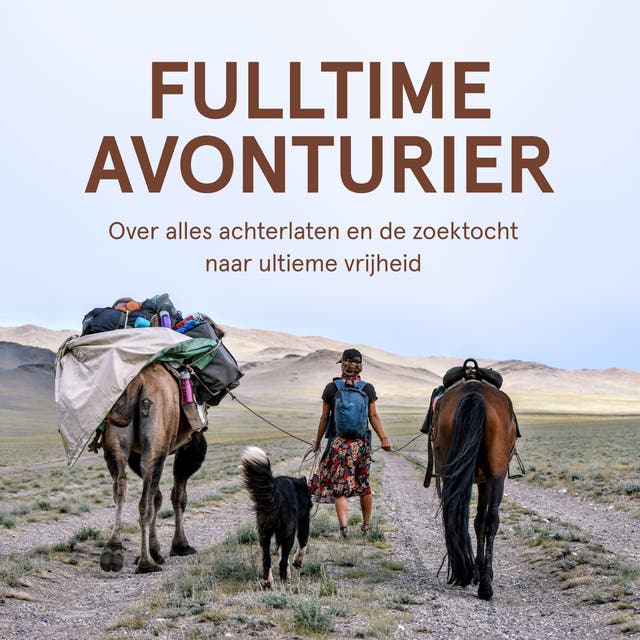 Fulltime avonturier: Over alles achterlaten en de zoektocht naar ultieme vrijheid – omslag van het luisterboek van Tamar Valkenier