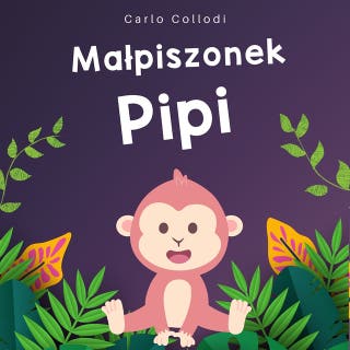 Małpiszonek Pipi – okładka audiobooka, autor Carlo Collodi