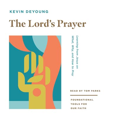 The Lord's Prayer – omslag til lydbogen af Kevin DeYoung