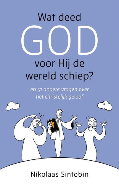 Wat deed God voor Hij de wereld schiep?: en 51 andere vragen over het christelijk geloof – omslag van het luisterboek van Nikolaas Sintobin