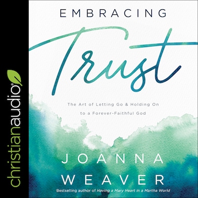 Embracing Trust – omslag til lydbogen af Joanna Weaver