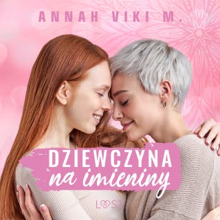 Dziewczyna na imieniny – lesbijskie opowiadanie erotyczne – okładka audiobooka, autor Annah Viki M, Annah Viki M.