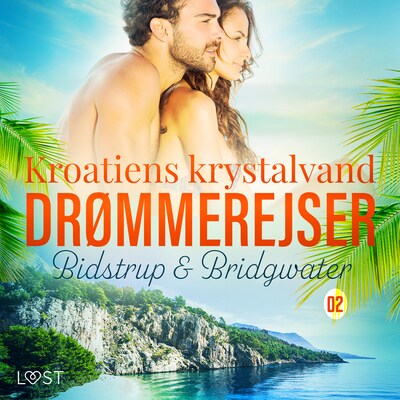 Drømmerejser 2: Kroatiens krystalvand – omslag til lydbogen af Anna Bridgwater, Lise Bidstrup
