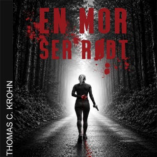 En mor ser rødt: En Sara Neuville thriller – omslag til lydbogen af Thomas C. Krohn